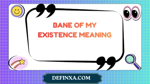bane of my existence meaning