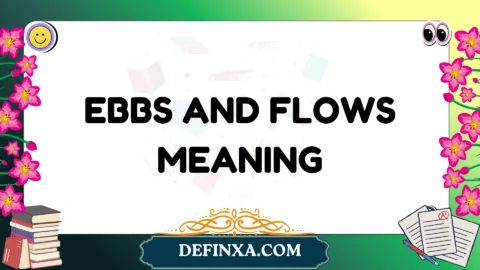 ebbs and flows meaning